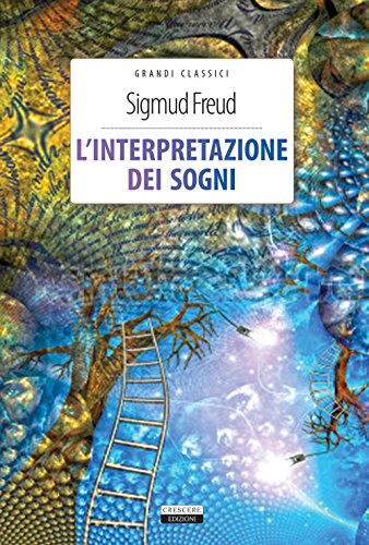 L'interpretazione dei sogni. Ediz. integrale. Con Segnalibro (Classici del pensiero)