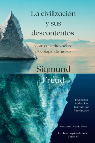 La civilización y sus descontentos y otros escritos sobre psicología de masas La civilización y sus descontentos y otros escritos sobre psicología de masas
