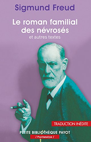 Le Roman familial des névrosés: et autres textes Le Roman familial des névrosés: et autres textes