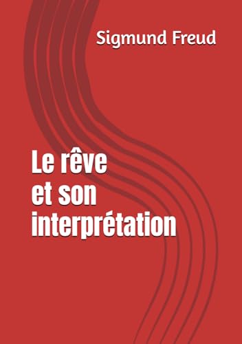 Le rêve et son interprétation (Freud) von Independently published