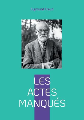 Les actes manqués: Introduction à la psychanalyse Les actes manqués: Introduction à la psychanalyse von BoD – Books on Demand – Frankreich