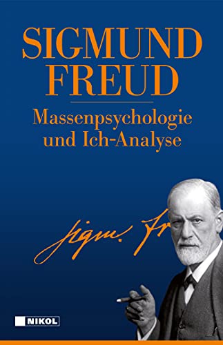 Massenpsychologie und Ich-Analyse Massenpsychologie und Ich-Analyse