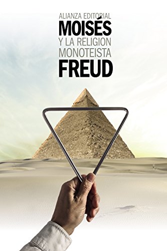 Moisés y la religión monoteísta: y otros escritos sobre judaísmo y antisemitismo (El libro de bolsillo - Bibliotecas de autor - Biblioteca Freud) von Alianza