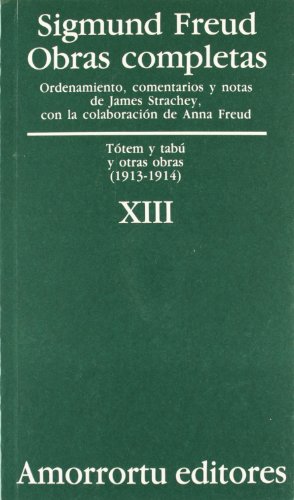 Obras completas Vol. XIII: Tótem y Tabú, y otras obras (1913-1914) (Obras Completas de Sigmund Freud) von Amorrortu Editores EspaÃ±a SL