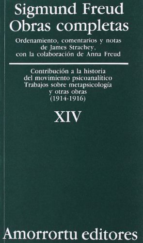 Obras completas Vol. XIV: «Contribución a la historia del movimiento psicoanalítico», Trabajos sobre metapsicología, y otras obras (1914-1916) (Obras Completas de Sigmund Freud) von Amorrortu Editores EspaÃ±a SL
