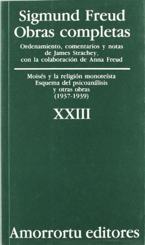 Obras completas Vol. XXIII: Moisés y la religión monoteísta, Esquema del psicoanálisis, y otras obras (1937-1939) (Obras Completas de Sigmund Freud) von Amorrortu Editores EspaÃ±a SL