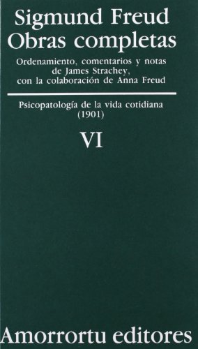 Obras completas Vol.VI: Psicopatología de la vida cotidiana (1901) (Obras Completas de Sigmund Freud) von Amorrortu Editores EspaÃ±a SL