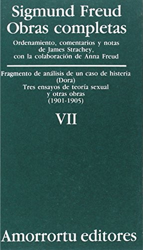 Obras completas Vol.VII: «Fragmento de análisis de un caso de histeria» (caso «Dora»), Tres ensayos de teoría sexual, y otras obras (1901-1905) (Obras Completas de Sigmund Freud) von Amorrortu Editores EspaÃ±a SL