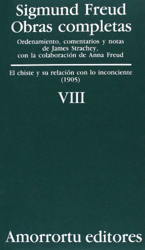 Obras completas Vol.VIII: El chiste y su relación con lo inconciente (1905) (Obras Completas de Sigmund Freud) von Amorrortu Editores EspaÃ±a SL