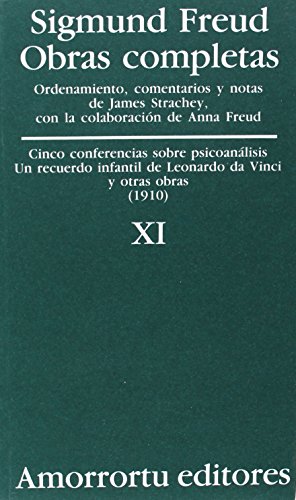 Obras completas Vol.XI: Cinco conferencias sobre psicoanálisis, Un recuerdo infantil de Leonardo Da Vinci, y otras obras (1910) (Obras Completas de Sigmund Freud) von Amorrortu Editores EspaÃ±a SL