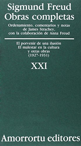 Obras completas Vol.XXI: El porvenir de una ilusión, el malestar en la cultura, y otras obras (1927-1931): 1927-31: El Porvenir de una Ilusion, el ... (Obras Completas de Sigmund Freud, Band 21)