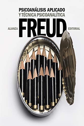 Psicoanálisis aplicado y técnica psicoanalítica (El libro de bolsillo - Bibliotecas de autor - Biblioteca Freud) von Alianza Editorial