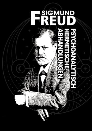 Psychoanalytisch-hermetische Abhandlungen Psychoanalytisch-hermetische Abhandlungen von tredition
