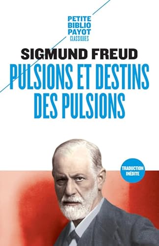 Pulsions et destins des pulsions Pulsions et destins des pulsions