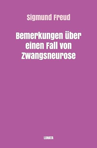 Sigmund Freud gesammelte Werke / Bemerkungen über einen Fall von Zwangsneurose