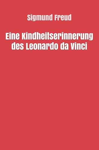 Sigmund Freud gesammelte Werke / Eine Kindheitserinnerung des Leonardo da Vinci