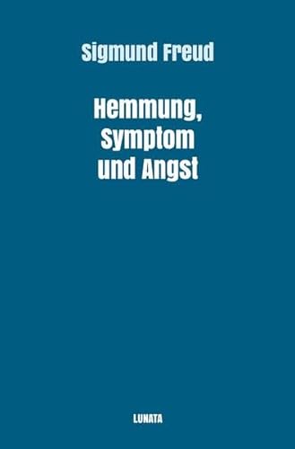 Sigmund Freud gesammelte Werke / Hemmung, Symptom und Angst Sigmund Freud gesammelte Werke / Hemmung, Symptom und Angst