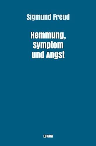 Sigmund Freud gesammelte Werke / Hemmung, Symptom und Angst
