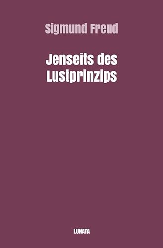 Sigmund Freud gesammelte Werke / Jenseits des Lustprinzips