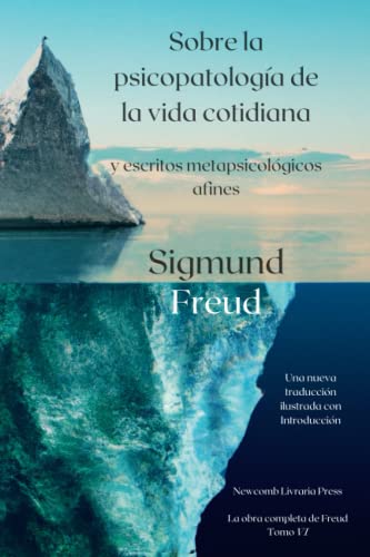 Sobre la psicopatología de la vida cotidiana y escritos metapsicológicos relacionados Sobre la psicopatología de la vida cotidiana y escritos metapsicológicos relacionados
