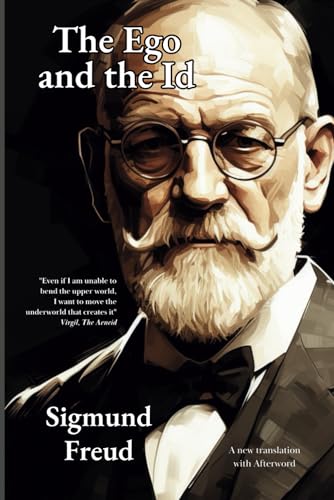 The Ego and the Id: A New Translation The Ego and the Id: A New Translation
