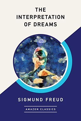 The Interpretation of Dreams (AmazonClassics Edition)
