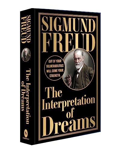 The Interpretation of Dreams: Out of Your Vulnerabilities Will Come Your Strength The Interpretation of Dreams: Out of Your Vulnerabilities Will Come Your Strength von Prakash Books