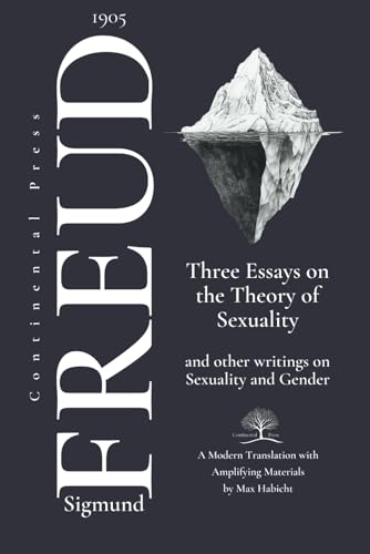 Three Essays on the Theory of Sexuality: and other writings on Sexuality and Gender Three Essays on the Theory of Sexuality: and other writings on Sexuality and Gender