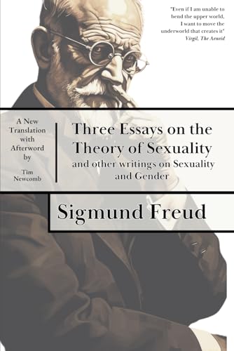 Three Essays on the Theory of Sexuality: and other writings on Sexuality and Gender Three Essays on the Theory of Sexuality: and other writings on Sexuality and Gender