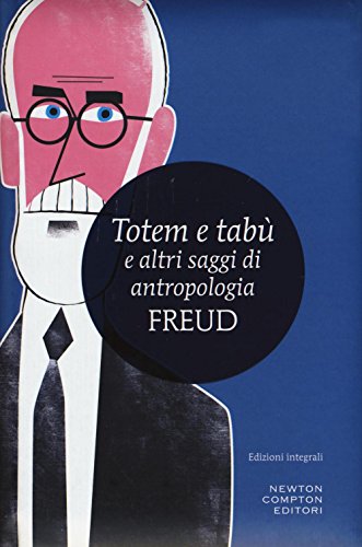 Totem e tabù e altri saggi di antropologia. Ediz. integrale (I MiniMammut) von Newton Compton