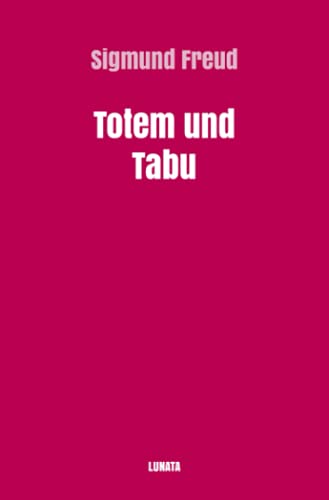 Totem und Tabu (Sigmund Freud gesammelte Werke)