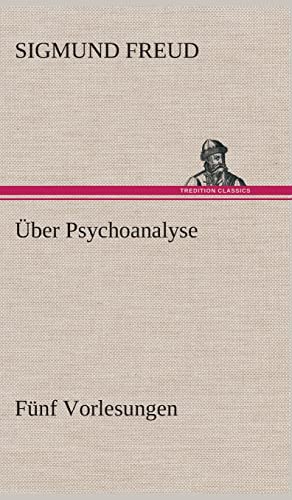 Über Psychoanalyse Fünf Vorlesungen