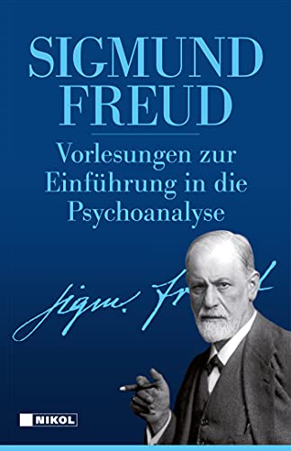 Vorlesungen zur Einführung in die Psychoanalyse: und Neue Folge Vorlesungen zur Einführung in die Psychoanalyse: und Neue Folge