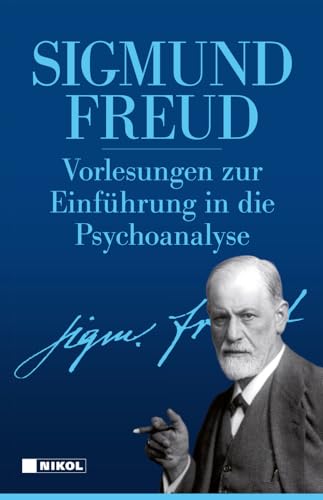 Vorlesungen zur Einführung in die Psychoanalyse: und Neue Folge Vorlesungen zur Einführung in die Psychoanalyse: und Neue Folge von NIKOL