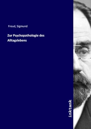 Zur Psychopathologie des Alltagslebens Zur Psychopathologie des Alltagslebens
