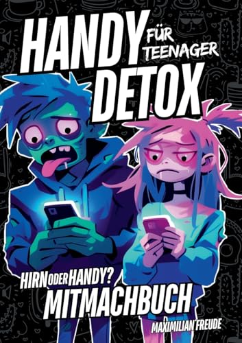 Handy Detox für Teenager: Das Anti-Zombie Mitmachbuch - Hirn oder Handy? von Lucid Page Media