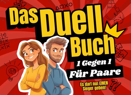 Das Duell-Buch für Paare: Das lustige Spiel für mehr aktive Paarzeit in eurer Beziehung – perfekt für Date Nights oder Spieleabende!