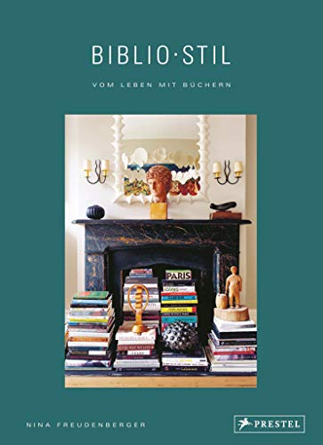 BiblioStil: Vom Leben mit Büchern: Die privaten Bibliotheken von Karl Ove Knausgård, Jonathan Safran Foer, Art Spiegelman uvm. von Prestel
