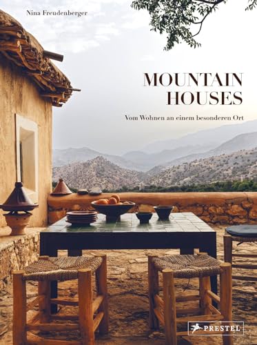 Mountain Houses: Vom Wohnen an einem besonderen Ort - Architektur Innenarchitektur Design von Prestel Verlag