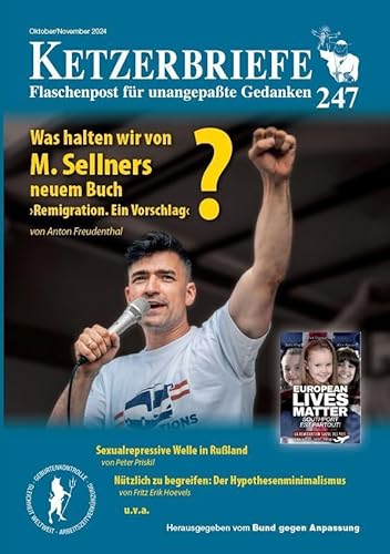Was halten wir von M. Sellners neuem Buch „Remigration. Ein Vorschlag“?: Ketzerbriefe 247 – Flaschenpost für unangepaßte Gedanken (Ketzerbriefe: Flaschenpost für unangepasste Gedanken. Sonderhefte) von AHRIMAN-Verlag