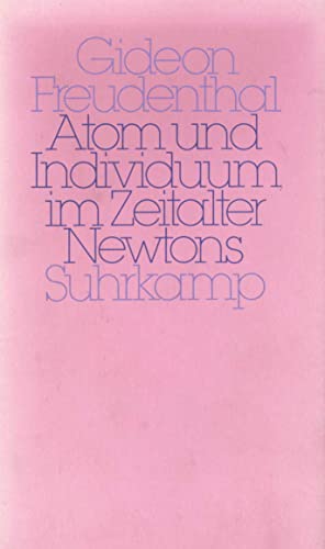 Atom und Individuum im Zeitalter Newtons: Zur Genese der mechanistischen Natur- und Sozialphilosophie von Suhrkamp Verlag AG