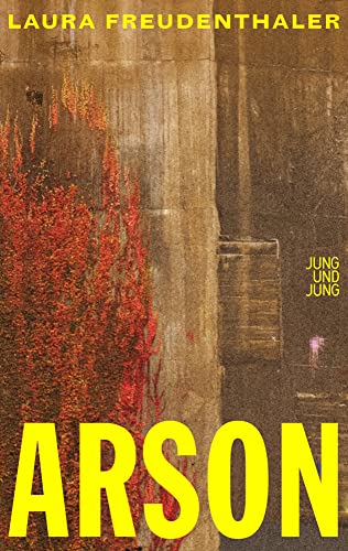 Arson: Roman von Jung und Jung Verlag GmbH