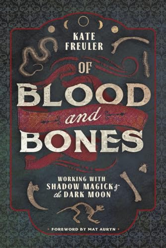 Of Blood and Bones: Working With Shadow Magick & the Dark Moon