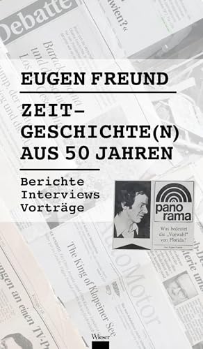 Zeitgeschichte(n) aus 50 Jahren: Berichte, Interviews, Vorträge