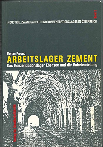 Das Konzentrationslager Ebensee: Raketenrüstung im SS-Arbeitslager "Zement" von Studien Verlag