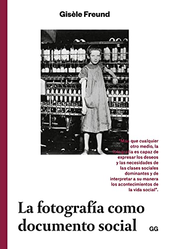 La fotografía como documento social La fotografía como documento social von Gustavo Gili