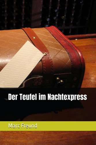 Der Teufel im Nachtexpress von Independently published