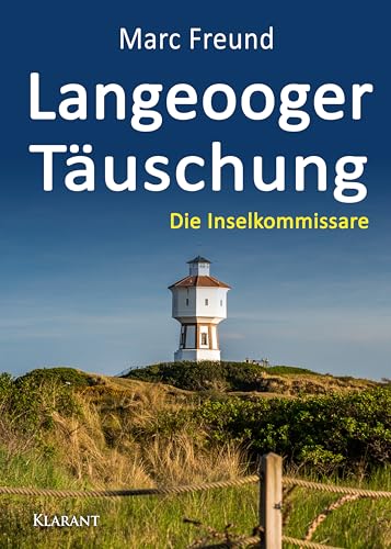 Langeooger Täuschung. Ostfrieslandkrimi (Die Inselkommissare) von Klarant Verlag
