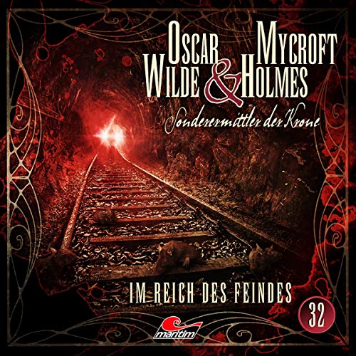 Lbbe Audio Oscar Wilde & Mycroft Holmes - Folge 32: Im Reich des Feindes. Hörspiel.