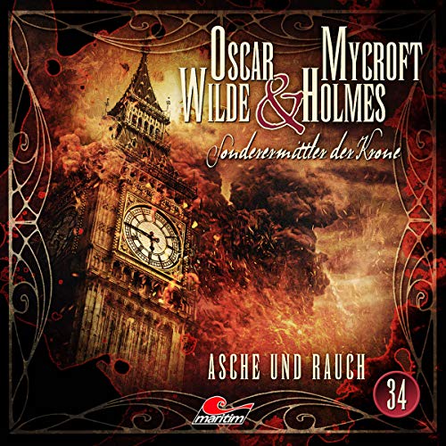 Oscar Wilde & Mycroft Holmes - Folge 34: Asche und Rauch. Hörspiel. von Lbbe Audio